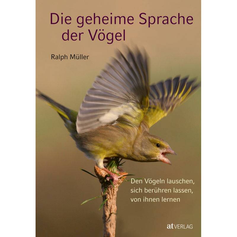 Die Geheime Sprache Der Vögel - Ralph Müller, Gebunden von AT VERLAG