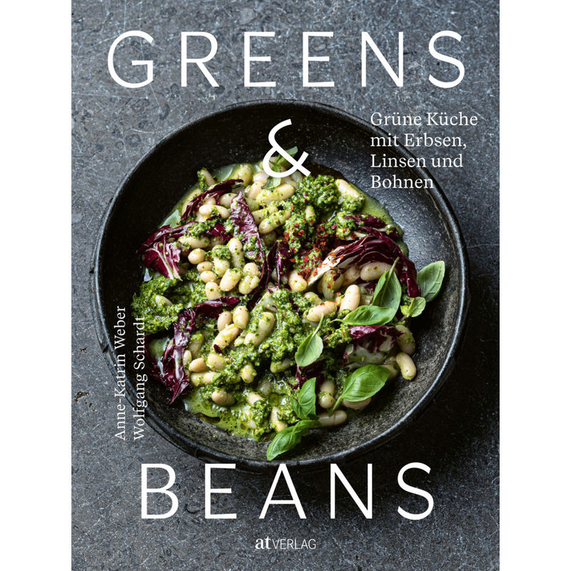 Greens & Beans - Anne-Katrin Weber, Gebunden von AT VERLAG