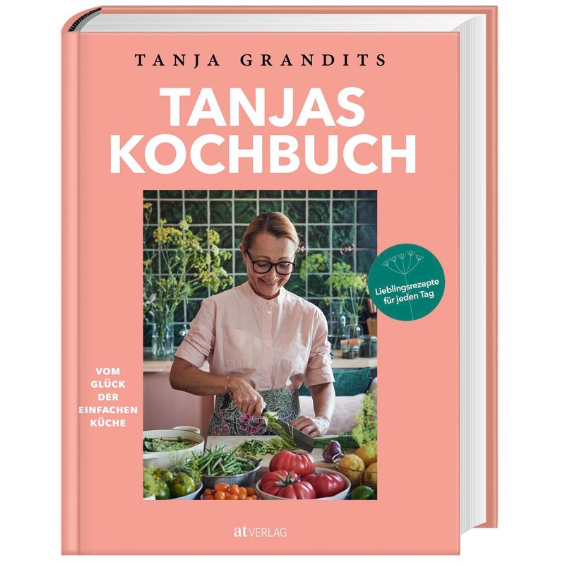 Tanjas Kochbuch - Tanja Grandits, Gebunden von AT VERLAG