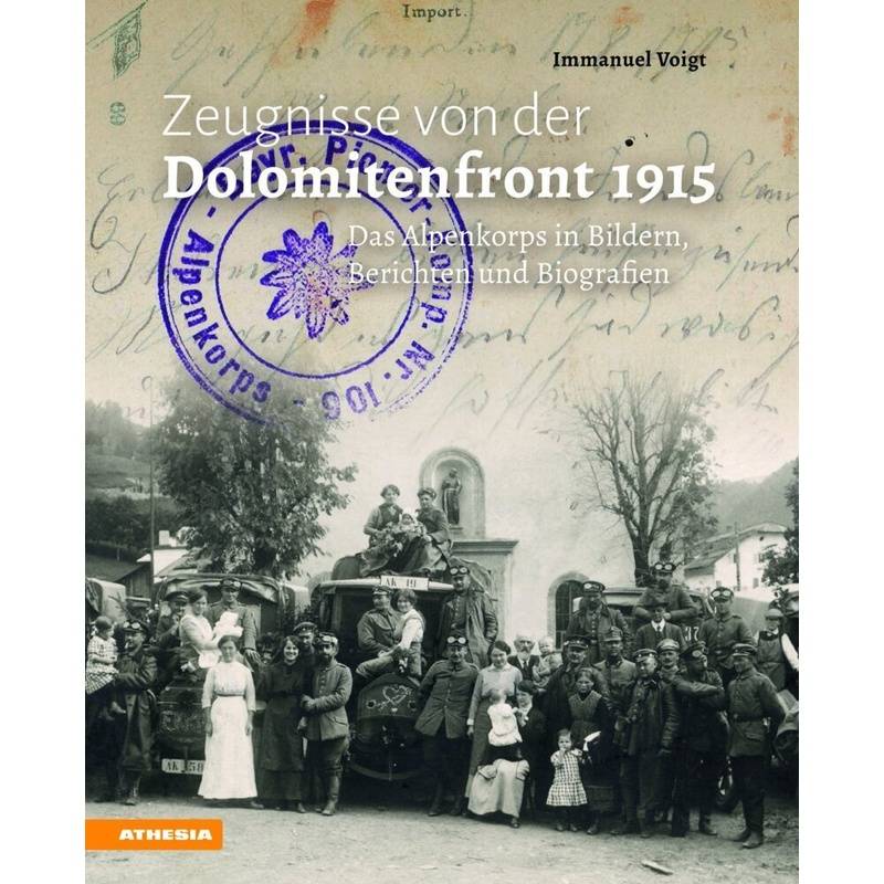Zeugnisse Von Der Dolomitenfront 1915 - Immanuel Voigt, Kartoniert (TB) von ATHESIA TAPPEINER VERLAG