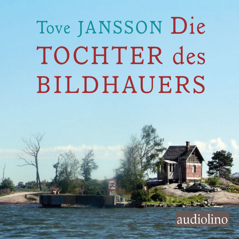 Die Tochter Des Bildhauers,1 Audio-Cd, Mp3 - Tove Jansson (Hörbuch) von AUDIOLINO