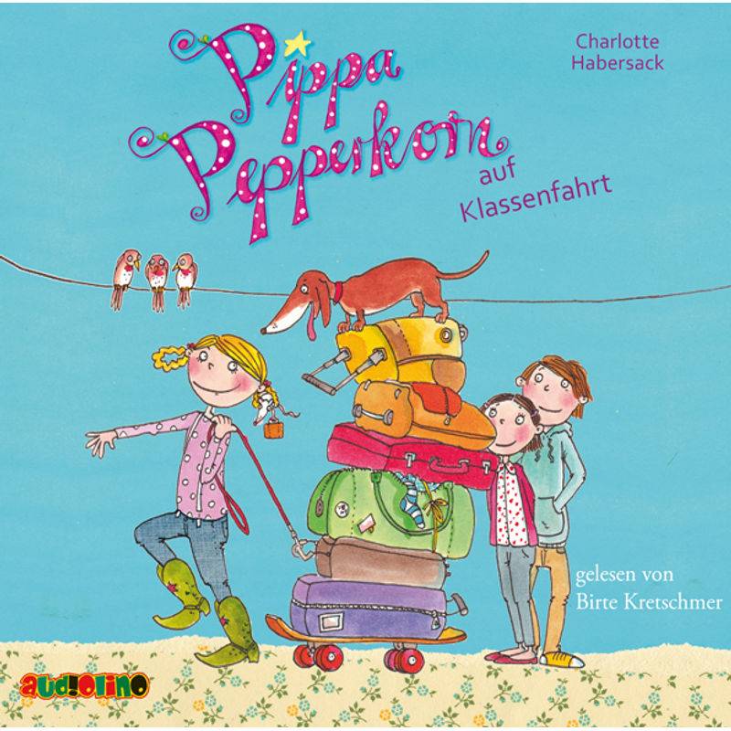 Pippa Pepperkorn - 4 - Pippa Pepperkorn Auf Klassenfahrt - Charlotte Habersack (Hörbuch) von AUDIOLINO