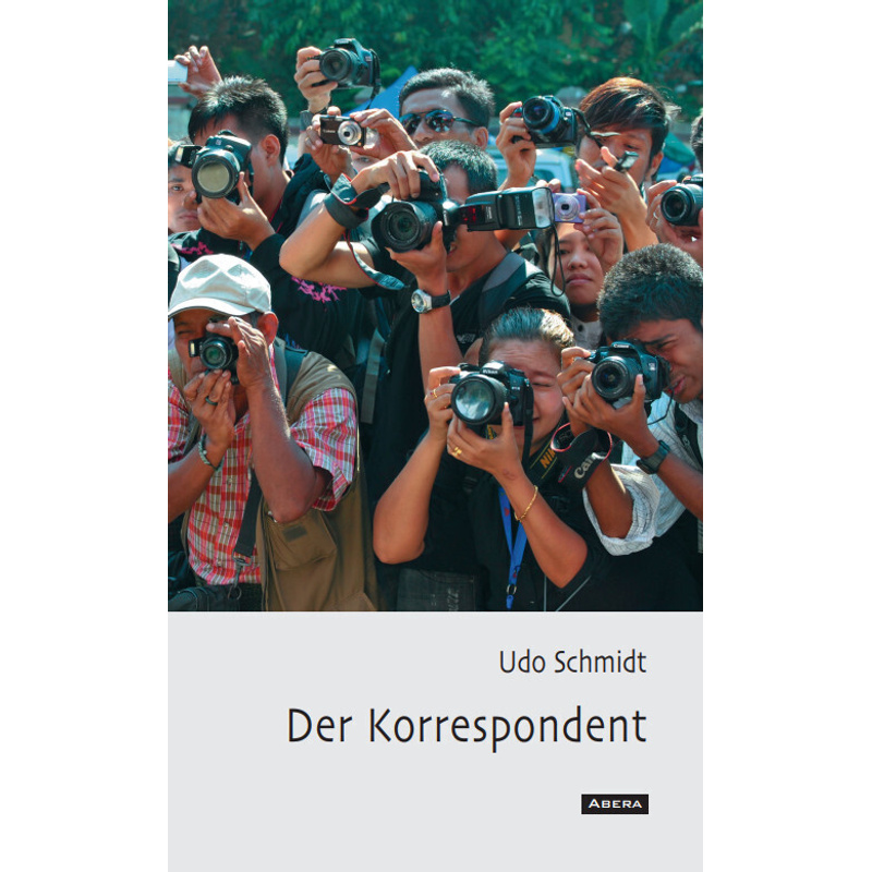Der Korrespondent - Udo Schmidt, Gebunden von Abera Verlag
