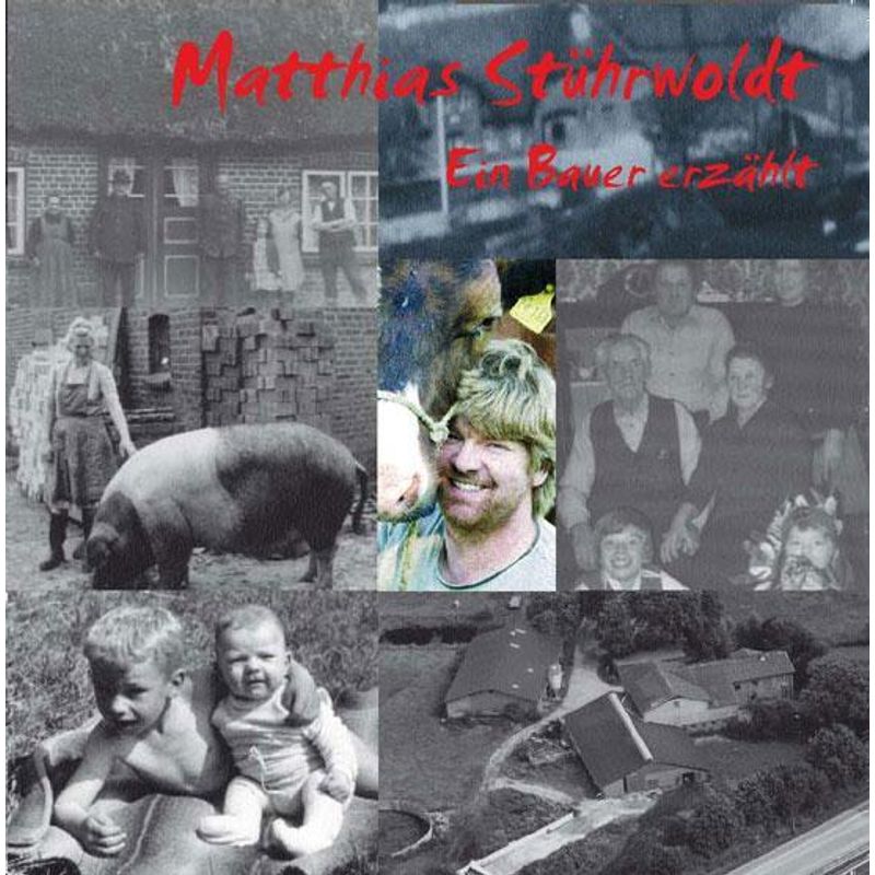 Ein Bauer Erzählt - Matthias Stührwoldt (Hörbuch) von Abl Bauernblatt Verlags-GmbH