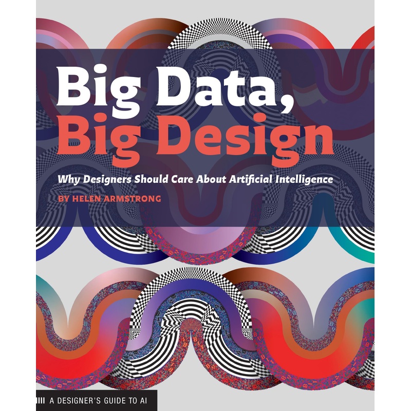 Big Data, Big Design - Helen Armstrong, Kartoniert (TB) von Abrams & Chronicle Books