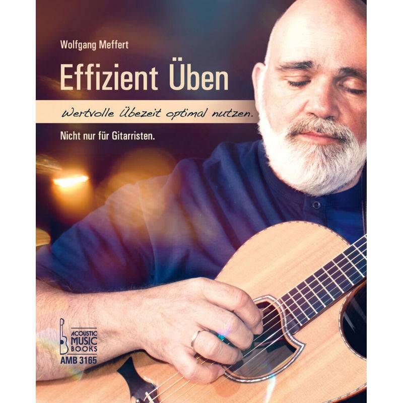 Effizient Üben - Wolfgang Meffert, Kartoniert (TB) von Acoustic Music Books