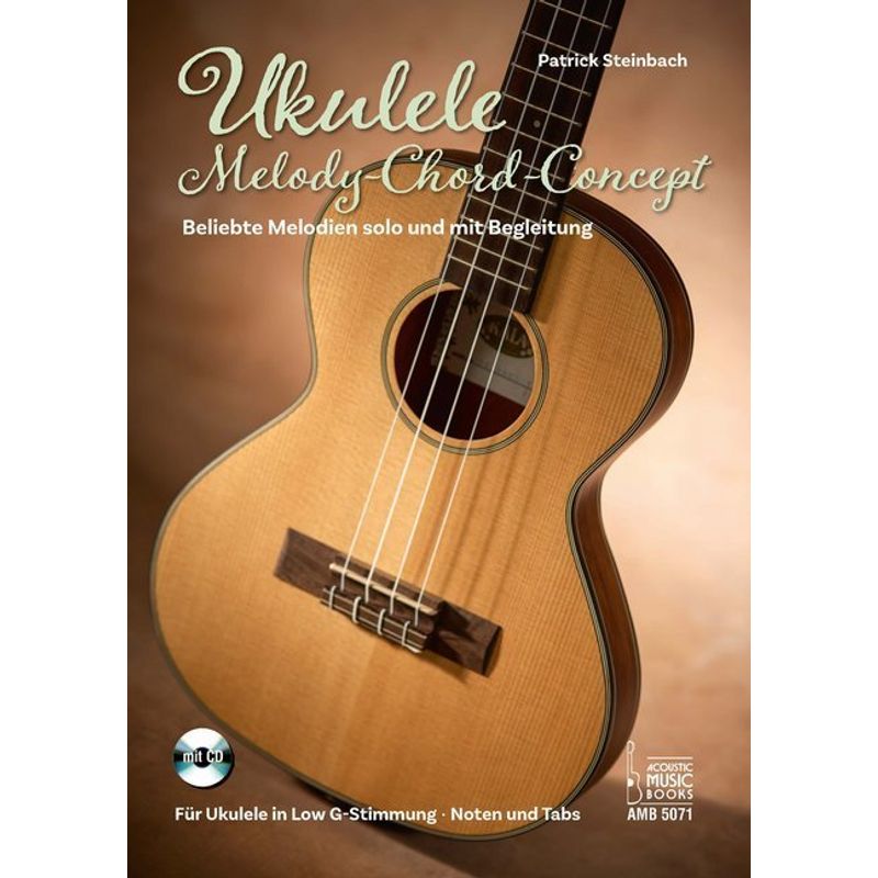 Ukulele Melody-Chord-Concept, M. 1 Audio-Cd - Patrick Steinbach, Kartoniert (TB) von Acoustic Music Books