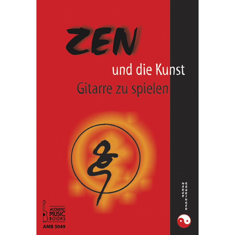 Zen Und Die Kunst Gitarre Zu Spielen - Marco Göhringer, Geheftet von Acoustic Music Books