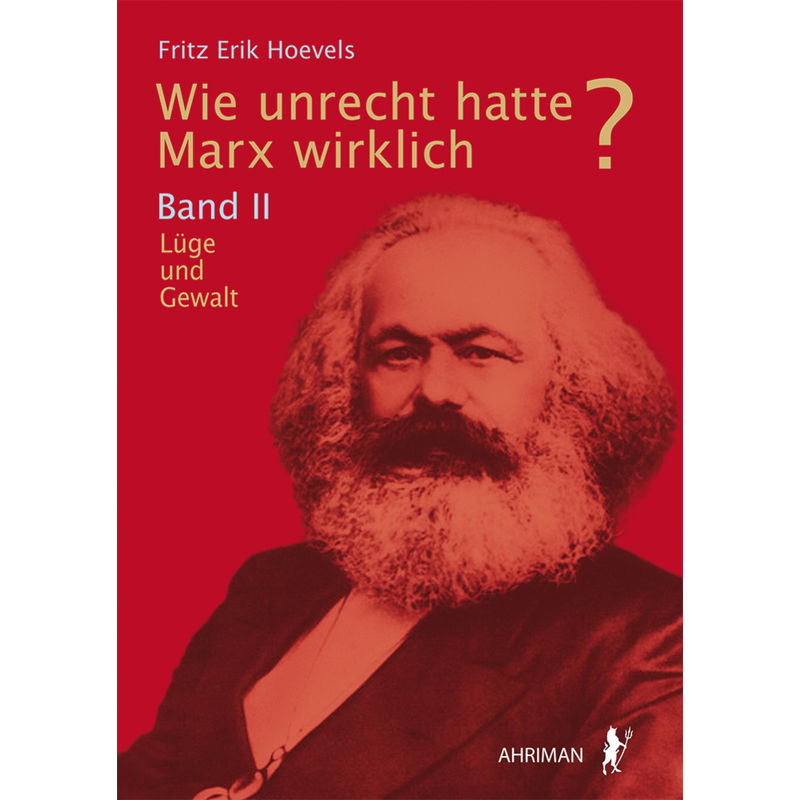 Wie Unrecht Hatte Marx Wirklich? - Fritz Erik Hoevels, Gebunden von Ahriman-Verlag