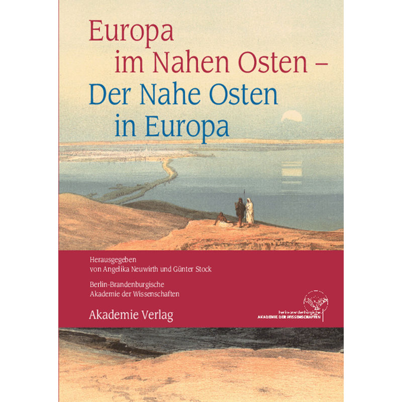 Europa Im Nahen Osten - Der Nahe Osten In Europa, Gebunden von Akademie-Verlag