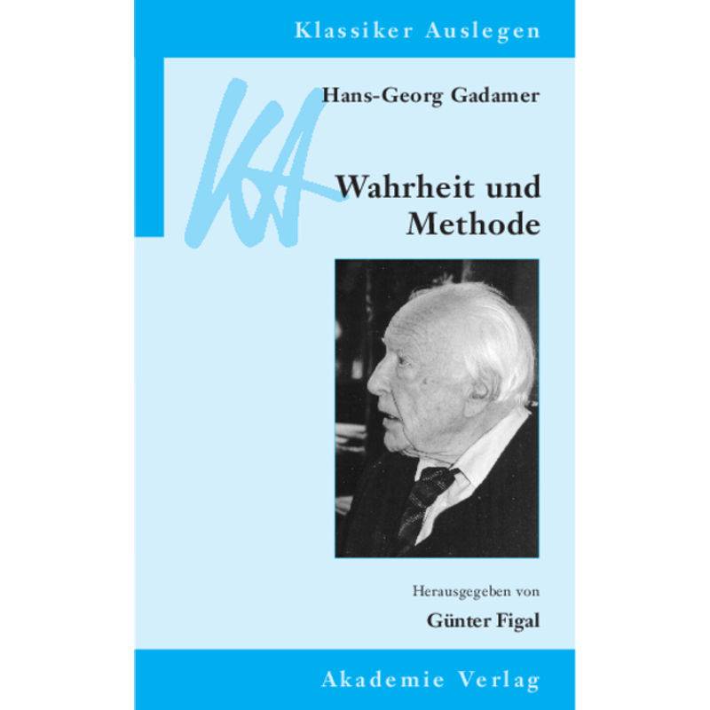 Hans-Georg Gadamer: Wahrheit Und Methode - Hans-Georg Gadamer, Gebunden von Akademie-Verlag