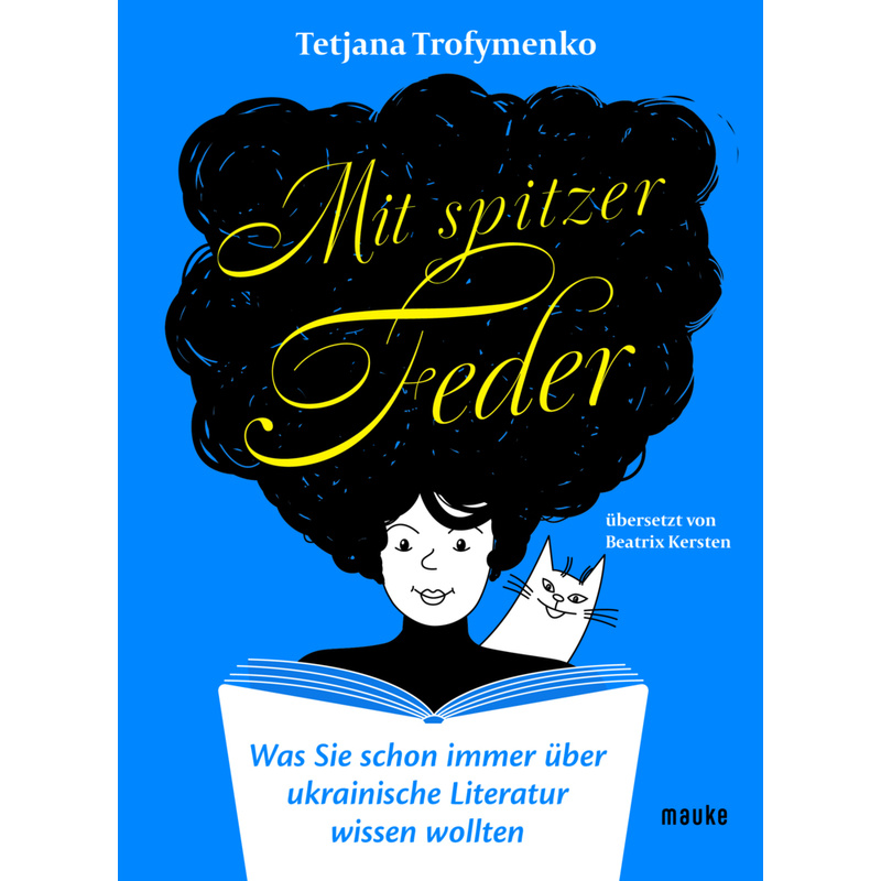 Mit Spitzer Feder - Tetjana Trofymenko, Kartoniert (TB) von Akademische Verlagsbuchhandlung F. Mauke
