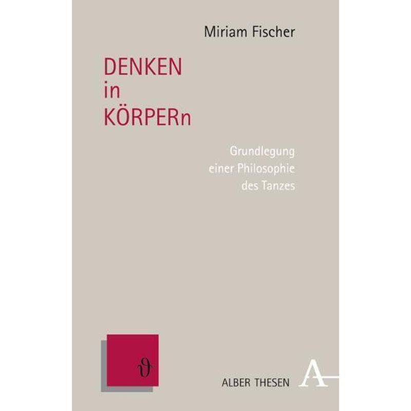 Denken In Körpern - Miriam Fischer, Kartoniert (TB) von Alber