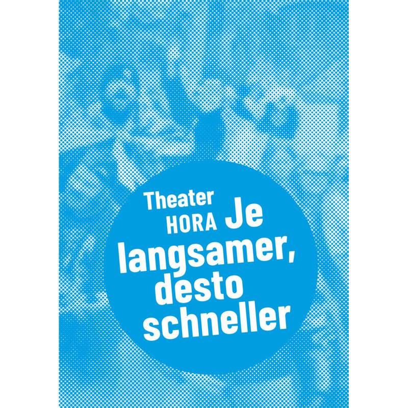 Theater Hora - Je Langsamer, Desto Schneller, Kartoniert (TB) von Alexander Verlag