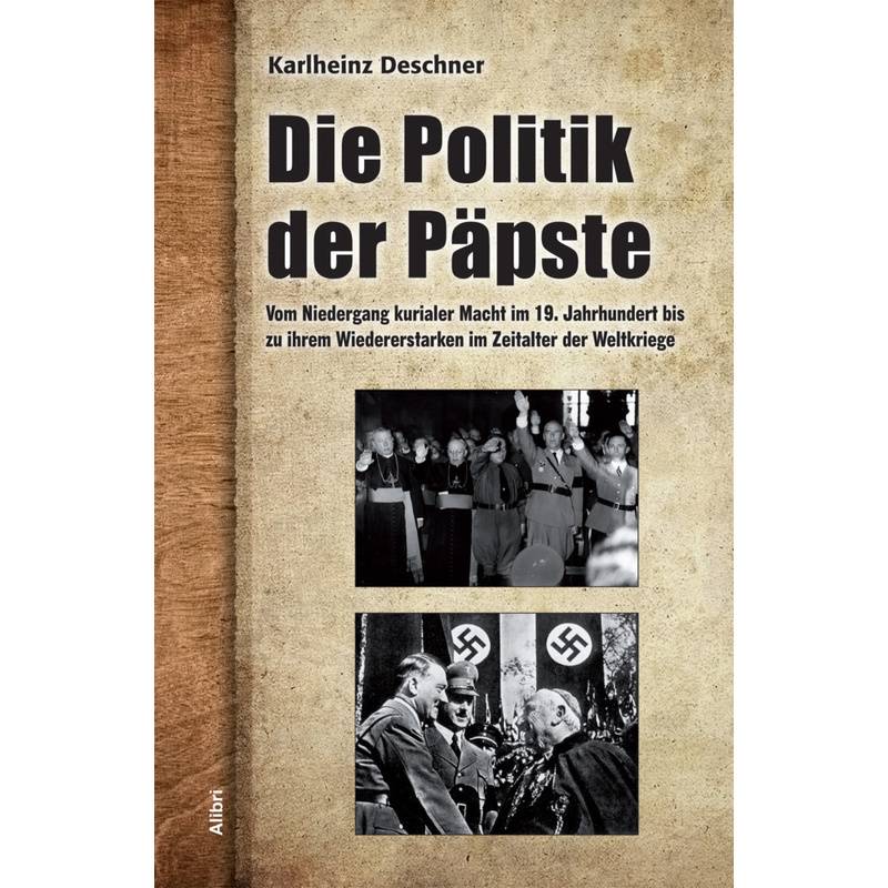 Die Politik Der Päpste - Karlheinz Deschner, Gebunden von Alibri