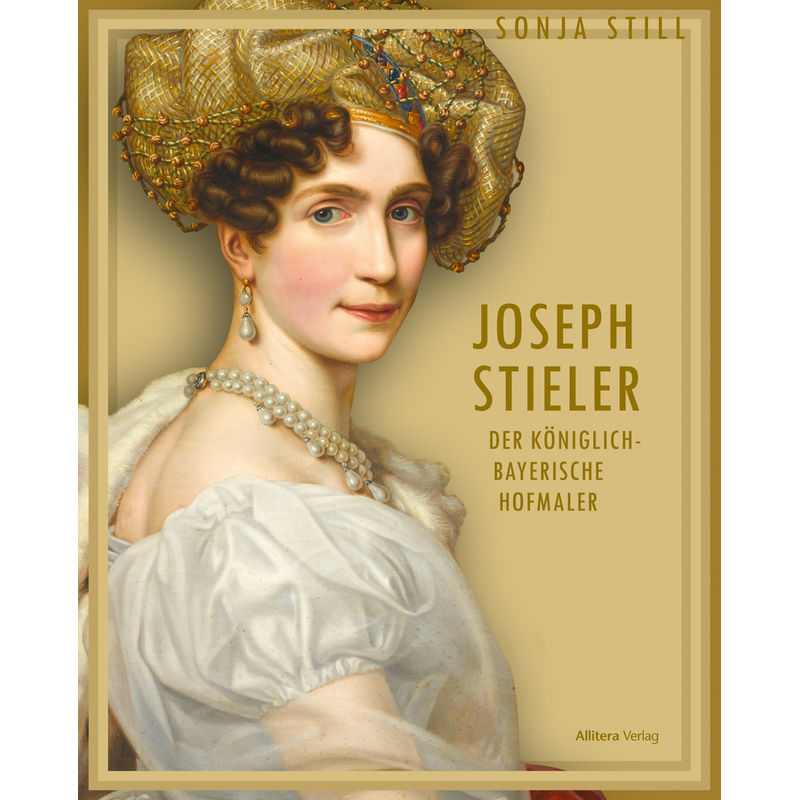 Joseph Stieler - Sonja Still, Gebunden von Allitera Verlag