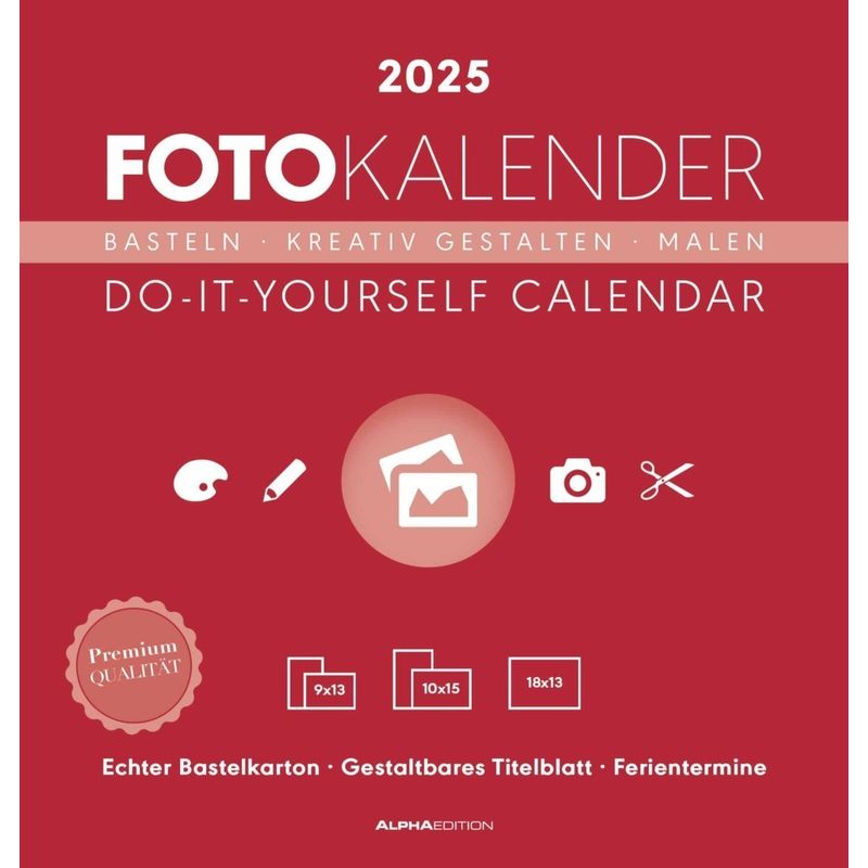 Foto-Bastelkalender Rot 2025 - Do It Yourself Calendar 21X22 Cm - Datiert - Kreativkalender - Foto-Kalender - Alpha Edition von Alpha-Edition