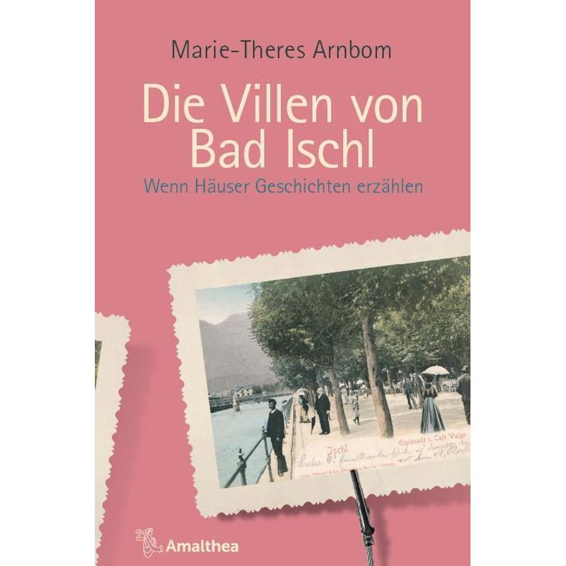 Die Villen Von Bad Ischl - Marie-Theres Arnbom, Gebunden von Amalthea
