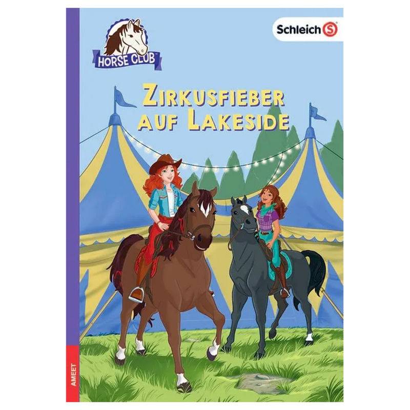 Schleich® Horse Club(Tm) - Zirkusfieber Auf Lakeside - Friederike Kühn, Gebunden von Ameet