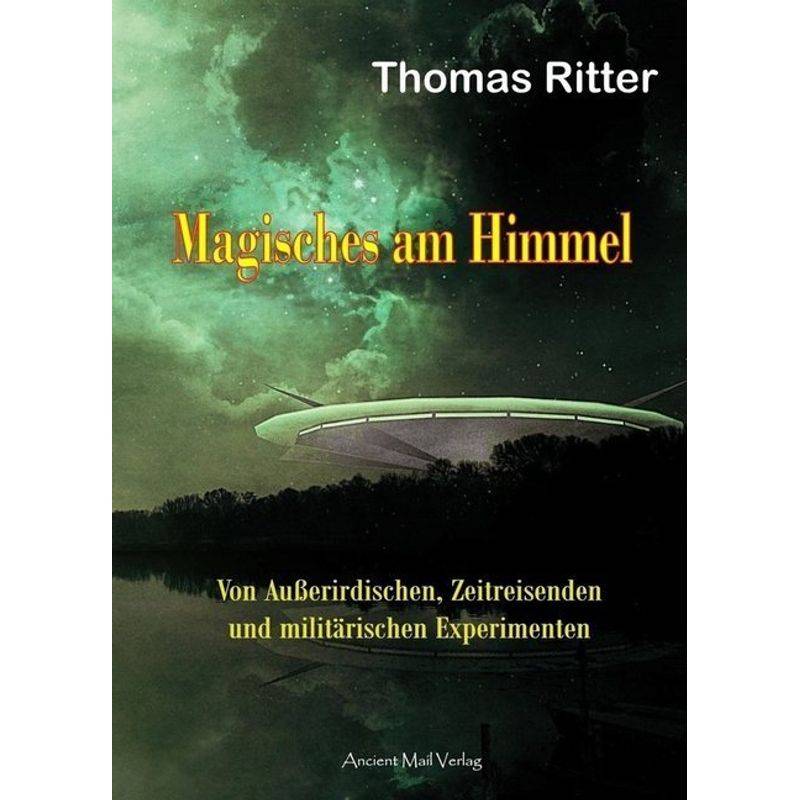 Magisches Am Himmel - Thomas Ritter, Kartoniert (TB) von Ancient Mail Verlag