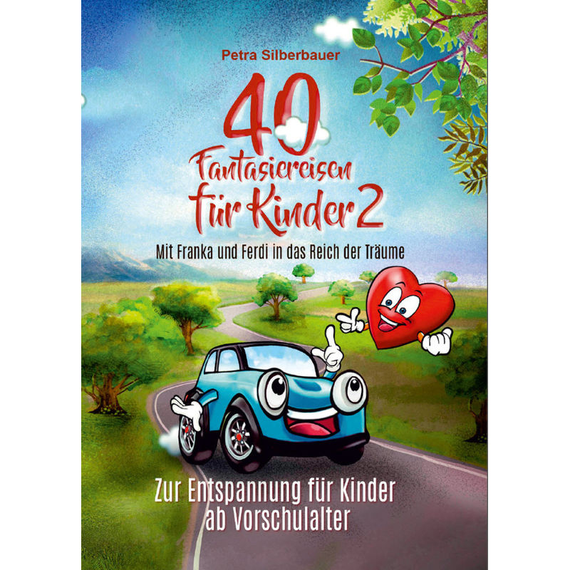 40 Fantasiereisen Für Kinder 2 - Mit Franka Und Ferdi In Das Reich Der Träume - Petra Silberbauer, Kartoniert (TB) von Angelina Schulze Verlag