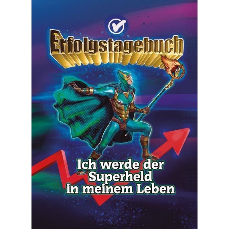 Erfolgstagebuch - Ich Werde Der Superheld In Meinem Leben - Angelina Schulze, Kartoniert (TB) von Angelina Schulze Verlag