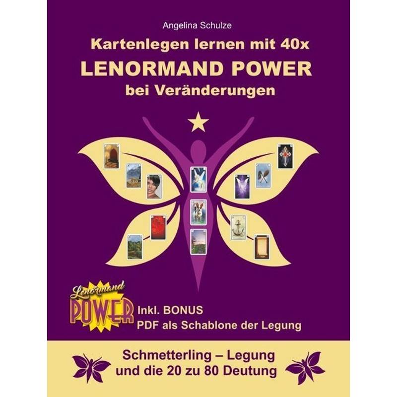 Kartenlegen Lernen Mit 40X Lenormand Power Bei Veränderungen - Angelina Schulze, Kartoniert (TB) von Angelina Schulze Verlag