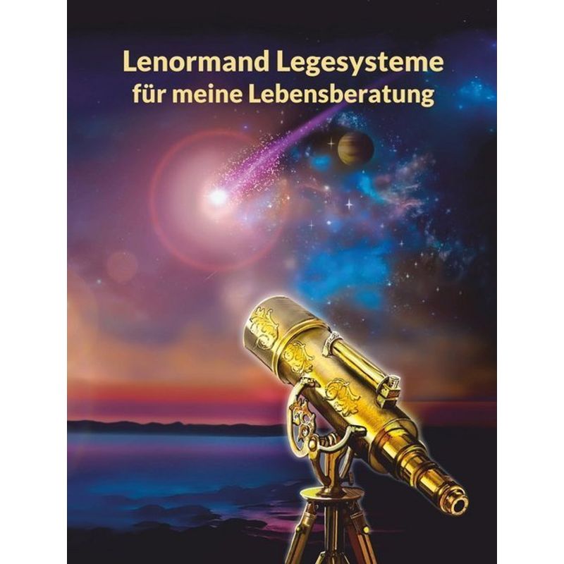 Lenormand Legesysteme Für Meine Lebensberatung - Angelina Schulze, Kartoniert (TB) von Angelina Schulze Verlag
