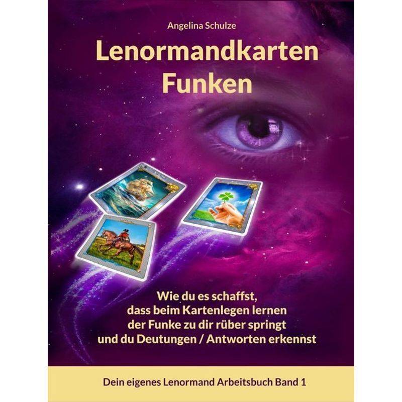 Lenormandkarten Funken - Angelina Schulze, Kartoniert (TB) von Angelina Schulze Verlag
