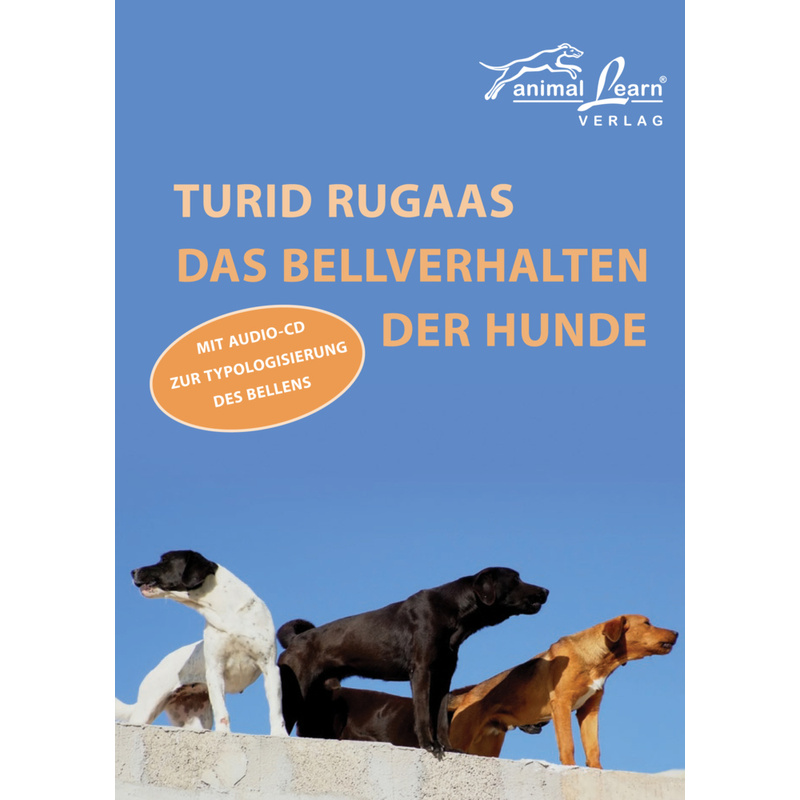 Das Bellverhalten Der Hunde - Turid Rugaas, Kartoniert (TB) von Animal Learn Verlag