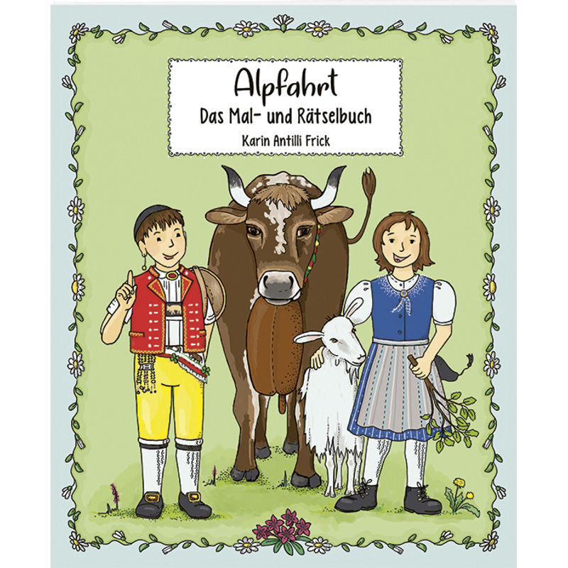 Alpfahrt: Das Mal- Und Rätselbuch - Karin Antilli Frick, Kartoniert (TB) von Appenzeller