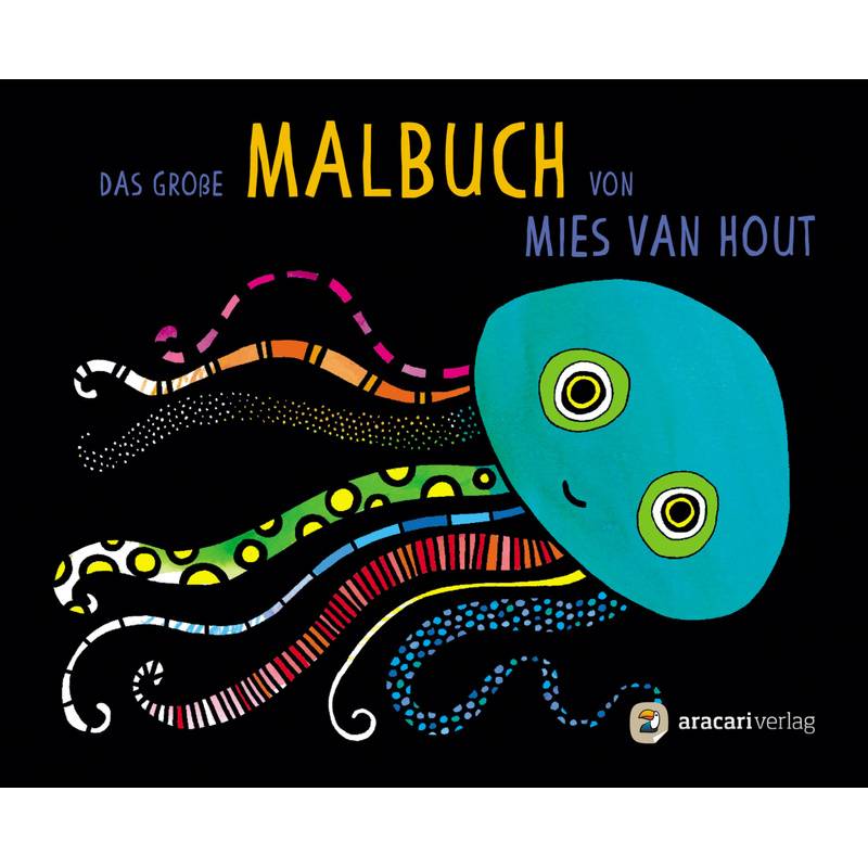 Das Große Malbuch Von Mies Van Hout - Mies van Hout, Gebunden von Aracari