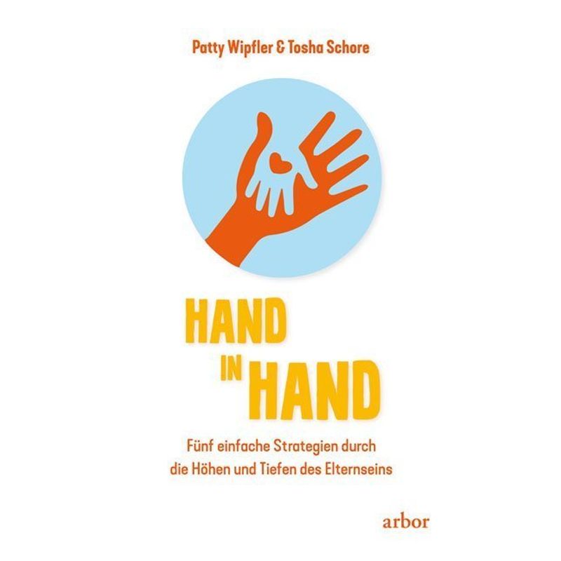 Hand In Hand - Patty Wipfler, Tosha Schore, Kartoniert (TB) von Arbor-Verlag