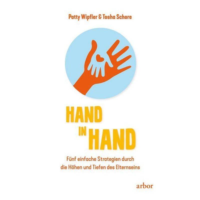 Hand In Hand - Patty Wipfler, Tosha Schore, Kartoniert (TB) von Arbor-Verlag