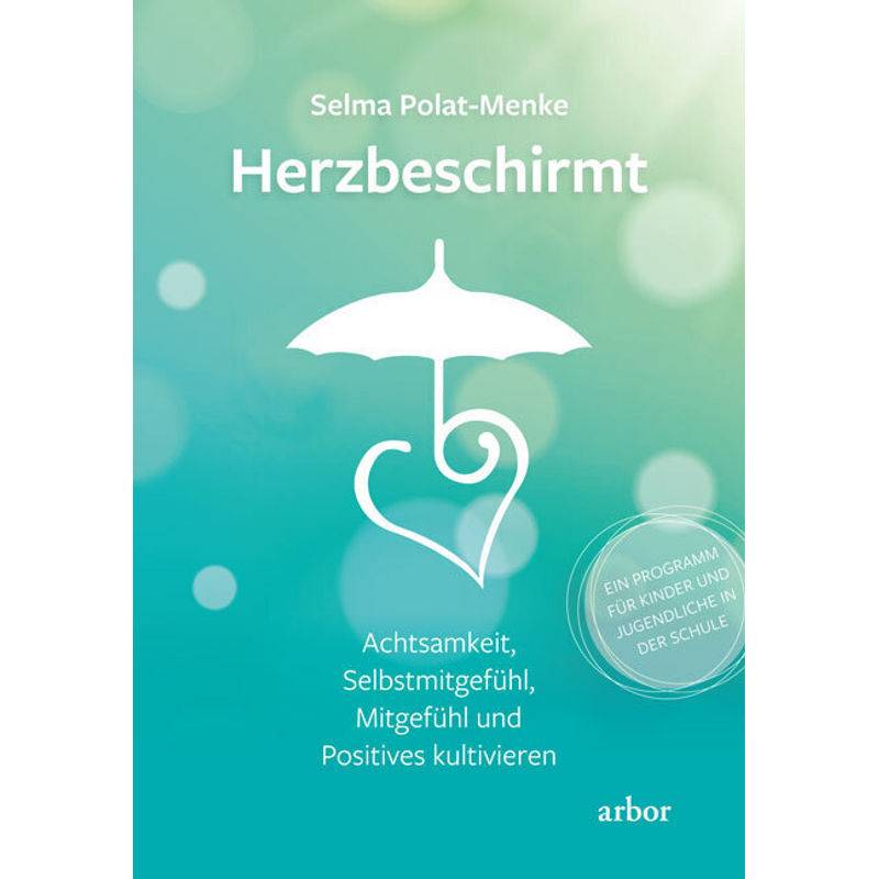 Herzbeschirmt - Selma Polat-Menke, Kartoniert (TB) von Arbor-Verlag