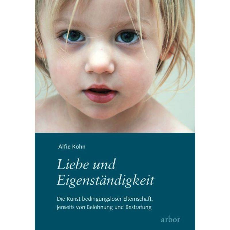 Liebe Und Eigenständigkeit - Alfie Kohn, Kartoniert (TB) von Arbor-Verlag