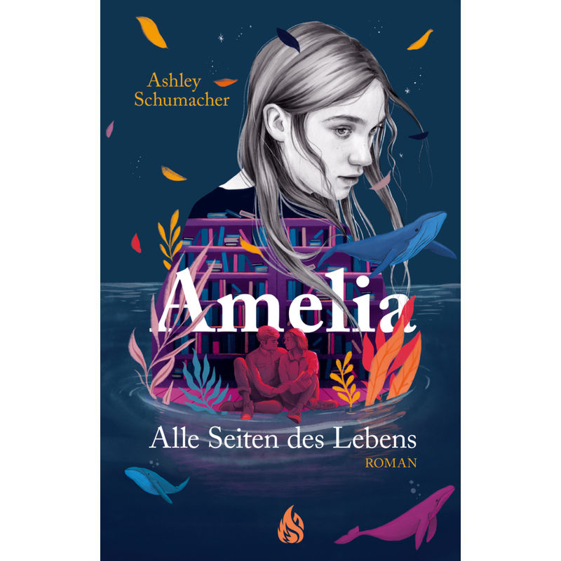 Amelia. Alle Seiten Des Lebens - Ashley Schumacher, Gebunden von Arctis Verlag