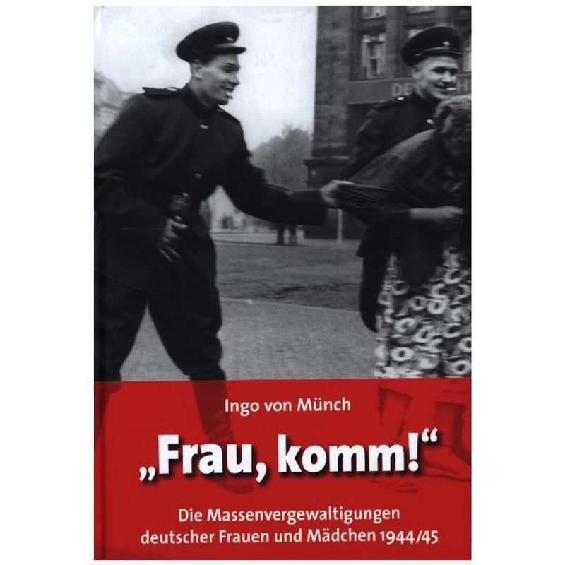 "Frau, Komm!" - Ingo von Münch, Kartoniert (TB) von Ares Verlag