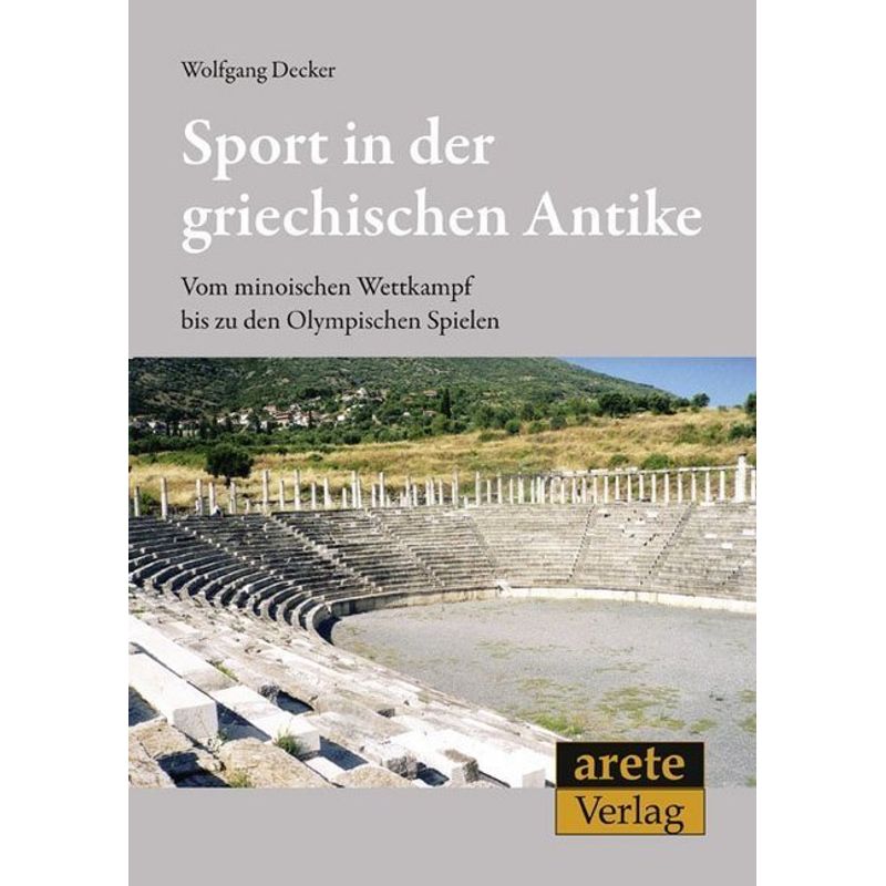 Sport In Der Griechischen Antike - Wolfgang Decker, Kartoniert (TB) von Arete