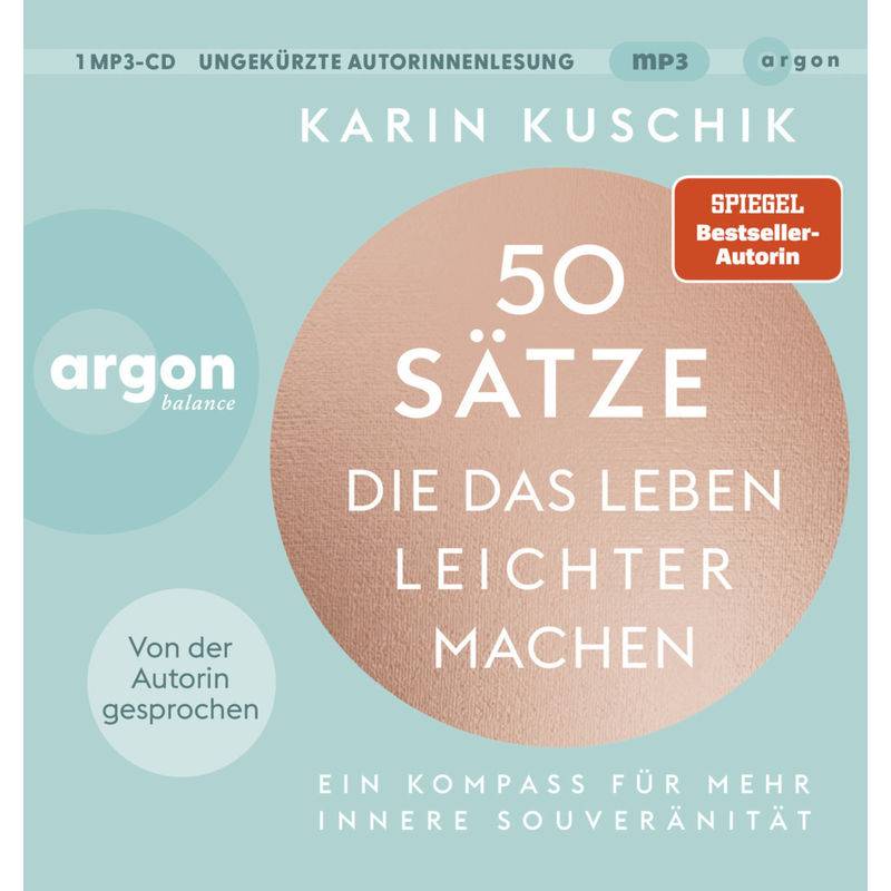 50 Sätze, Die Das Leben Leichter Machen,1 Audio-Cd, 1 Mp3 - Karin Kuschik (Hörbuch) von Argon Verlag
