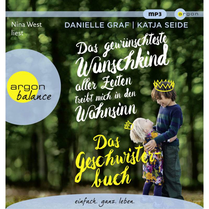 Das Gewünschteste Wunschkind Aller Zeiten Treibt Mich In Den Wahnsinn,1 Audio-Cd, 1 Mp3 - Danielle Graf, Katja Seide (Hörbuch) von Argon Verlag