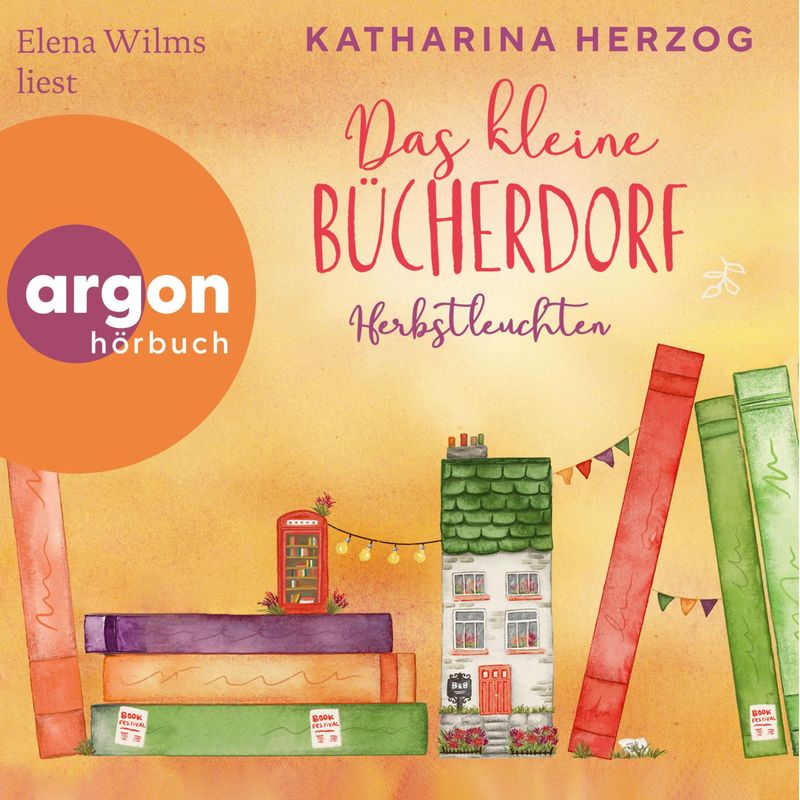 Das schottische Bücherdorf - 3 - Das kleine Bücherdorf: Herbstleuchten - Katharina Herzog (Hörbuch-Download) von Argon Verlag