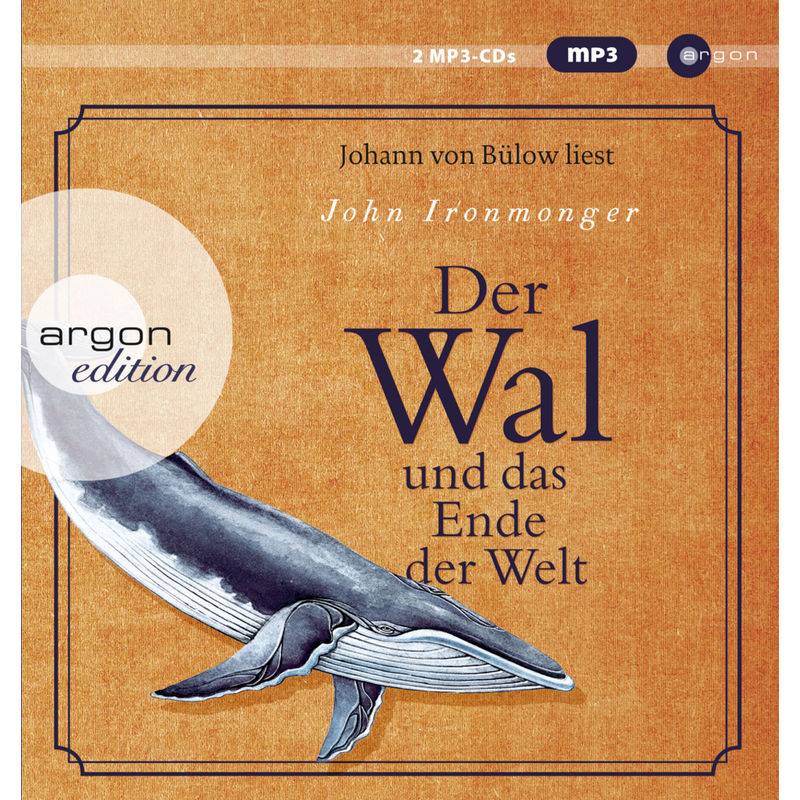 Der Wal Und Das Ende Der Welt,2 Audio-Cd, 2 Mp3 - John Ironmonger (Hörbuch) von Argon Verlag
