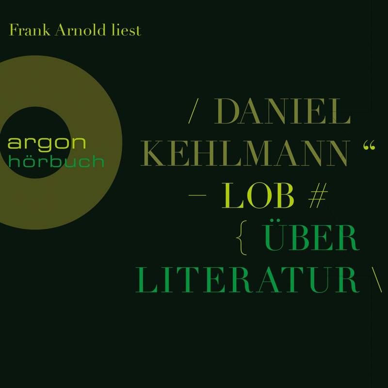 Lob - Daniel Kehlmann (Hörbuch-Download) von Argon Verlag