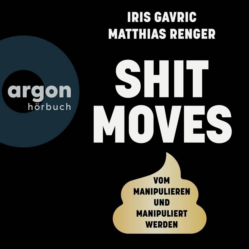 Shitmoves - Matthias Renger, Iris Gavric (Hörbuch-Download) von Argon Verlag