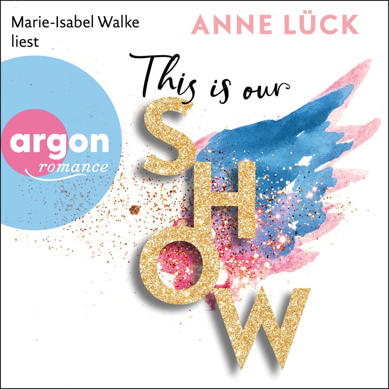 This is our show - Anne Lück (Hörbuch-Download) von Argon Verlag