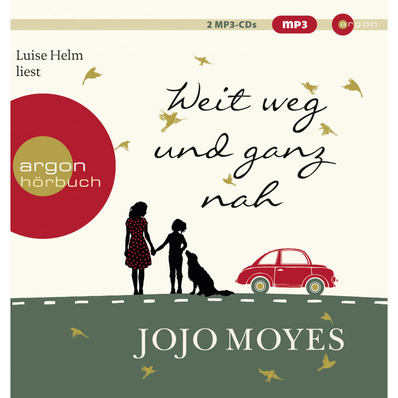 Weit Weg Und Ganz Nah,2 Audio-Cd, 2 Mp3 - Jojo Moyes (Hörbuch) von Argon Verlag