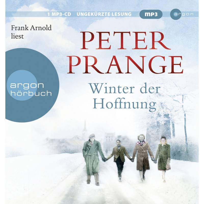 Winter Der Hoffnung,1 Audio-Cd, 1 Mp3 - Peter Prange (Hörbuch) von Argon Verlag