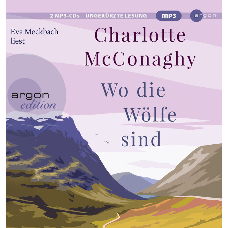 Wo Die Wölfe Sind,2 Audio-Cd, 2 Mp3 - Charlotte McConaghy (Hörbuch) von Argon Verlag