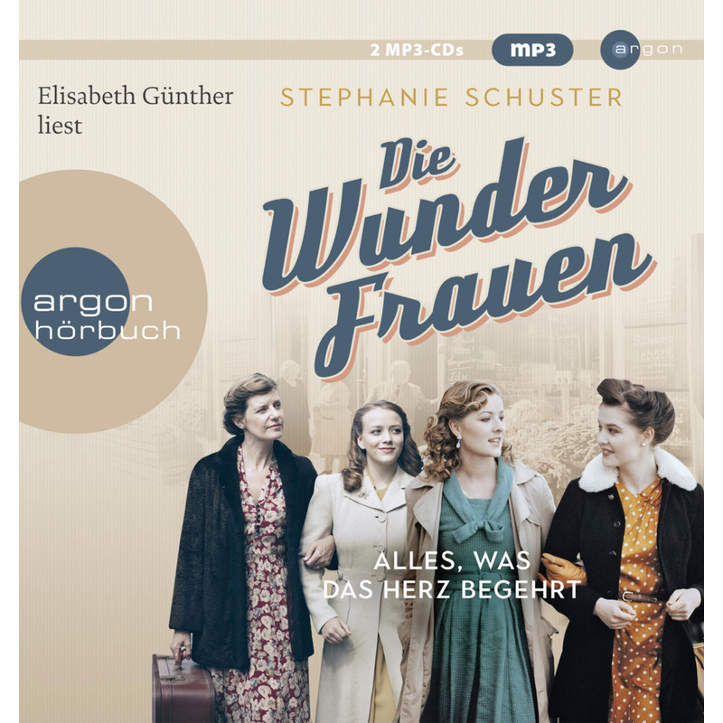 Wunderfrauen-Trilogie - 1 - Alles, Was Das Herz Begehrt - Stephanie Schuster (Hörbuch) von Argon Verlag